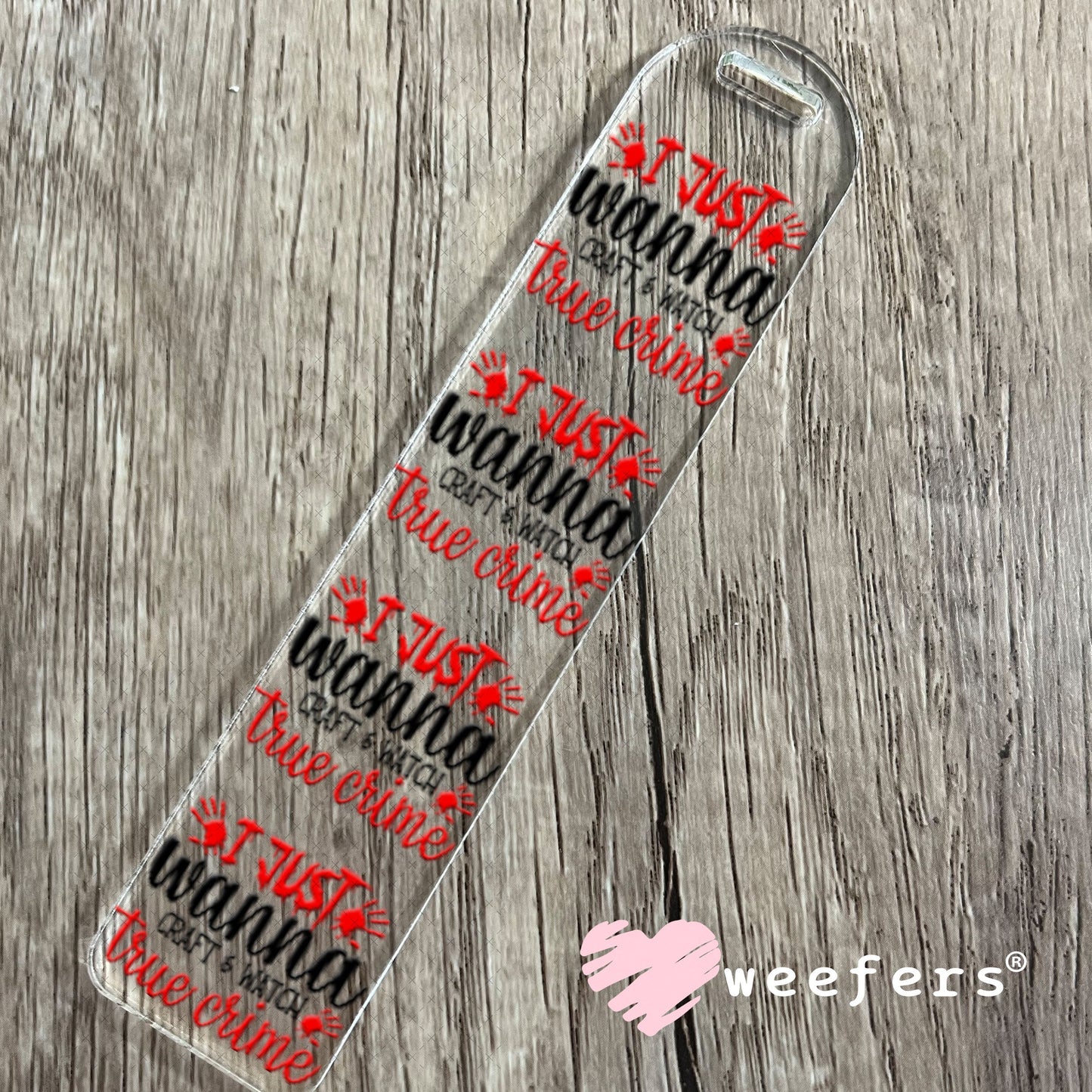 UV DTF Decal - I Just Wanna Craft and Watch True Crime Bookmark Weefers