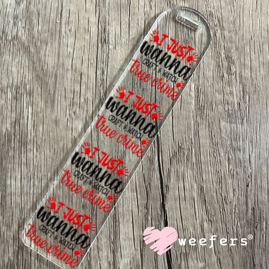 UV DTF Decal - I Just Wanna Craft and Watch True Crime Bookmark Weefers