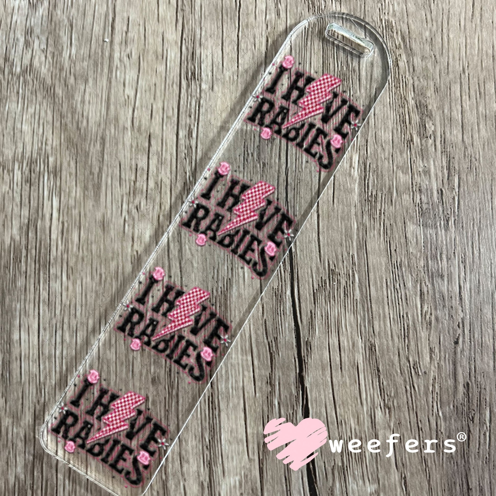 UV DTF Decal - I have Rabies Bookmark Weefers