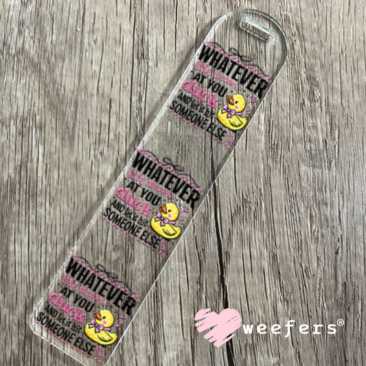 UV DTF Decal - Whatever Life Throws at You duck Bookmark Weefers