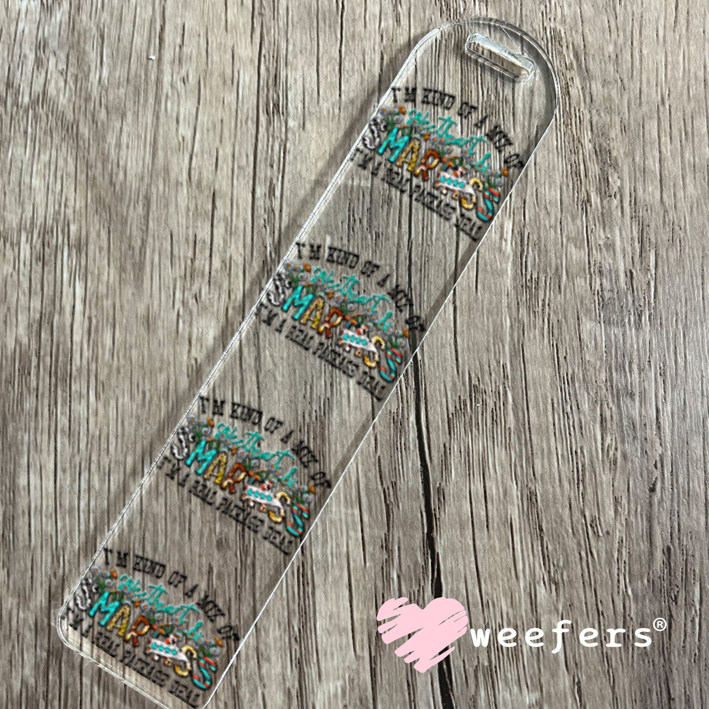 UV DTF Decal - I'm Kind of a Mix of Sweetheart and Smartass Bookmark Weefers