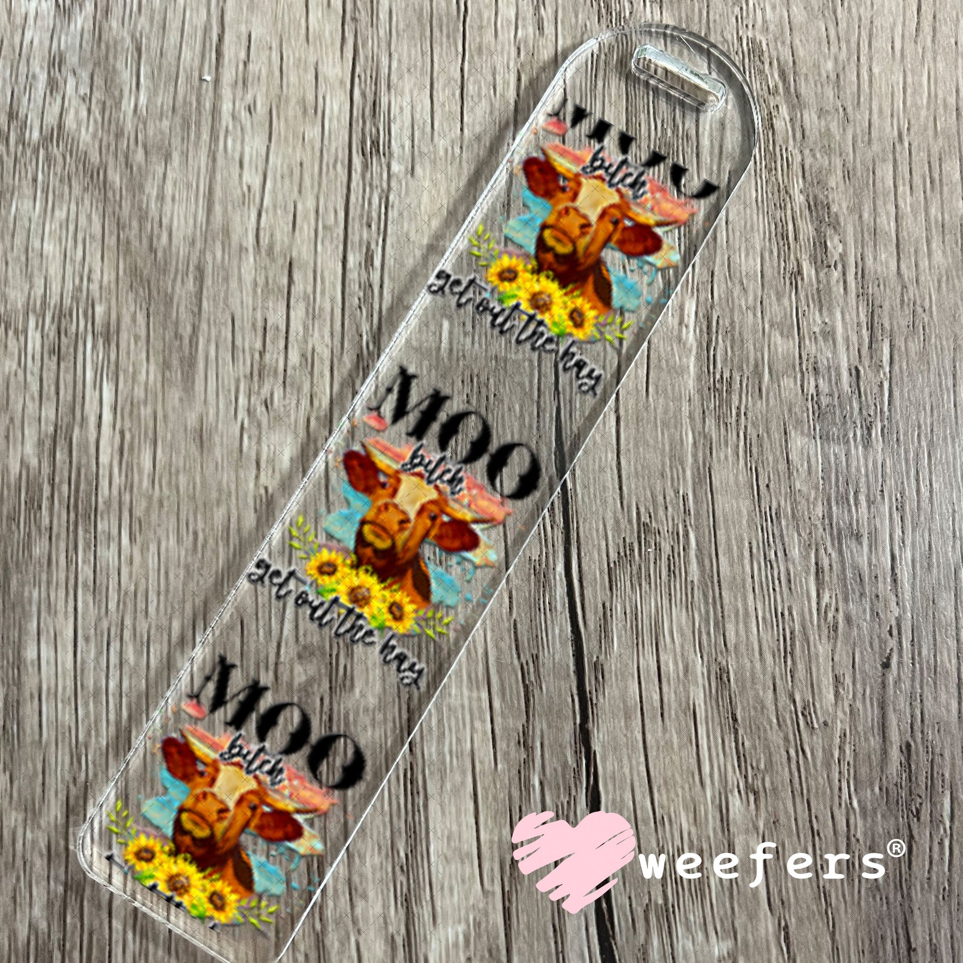 UV DTF Decal - Moo B$tch Get Out of the Way Bookmark Weefers