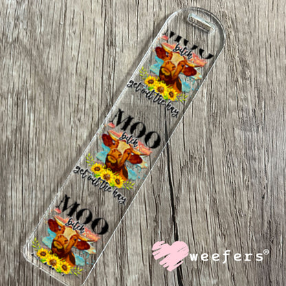 UV DTF Decal - Moo B$tch Get Out of the Way Bookmark Weefers