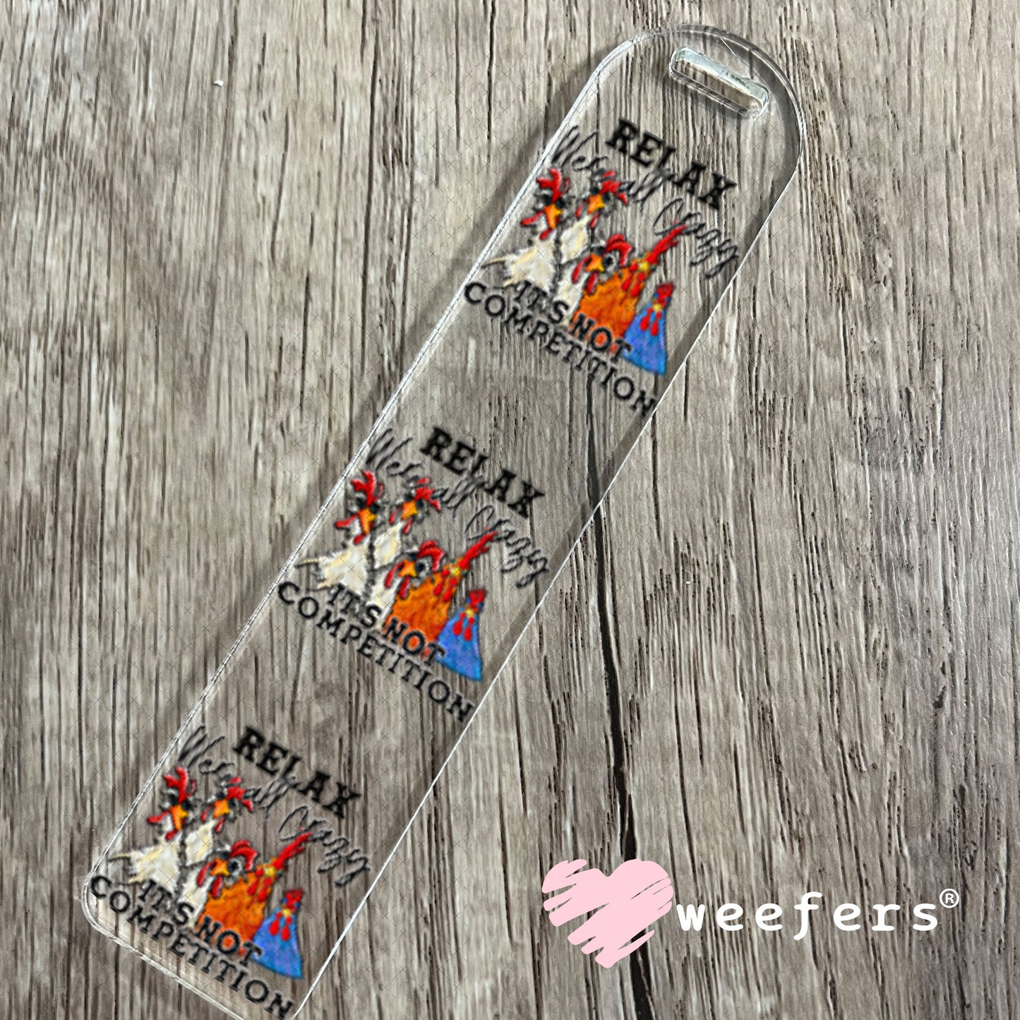 UV DTF Decal - Relax We're All Crazy Bookmark Weefers