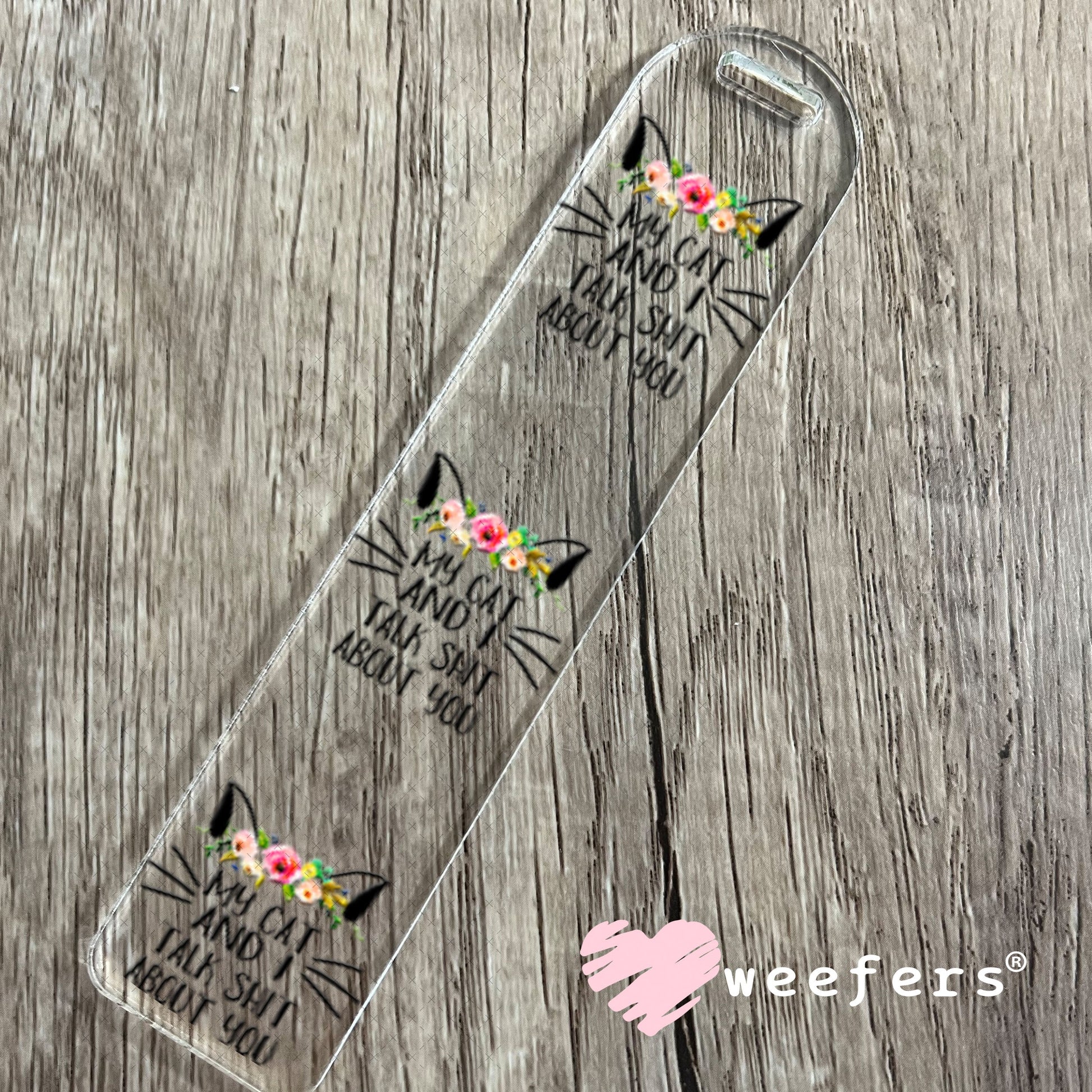 UV DTF Decal - My cat and I Talk shit about you - Weefers® Exclusive Bookmark Weefers