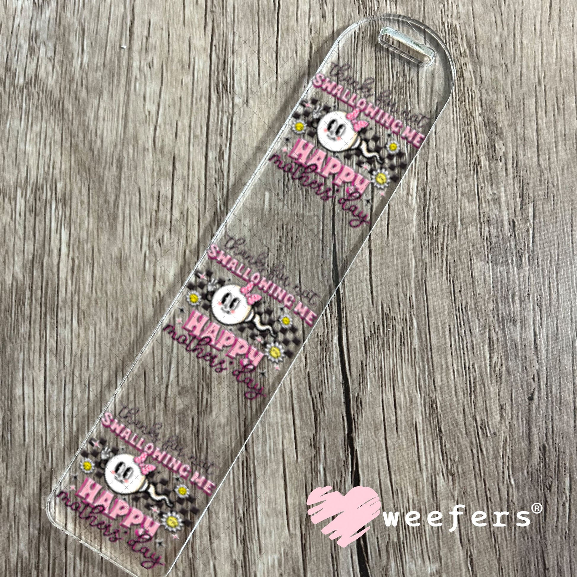 UV DTF Decal - Thanks for Not Swallowing Me Bookmark Weefers