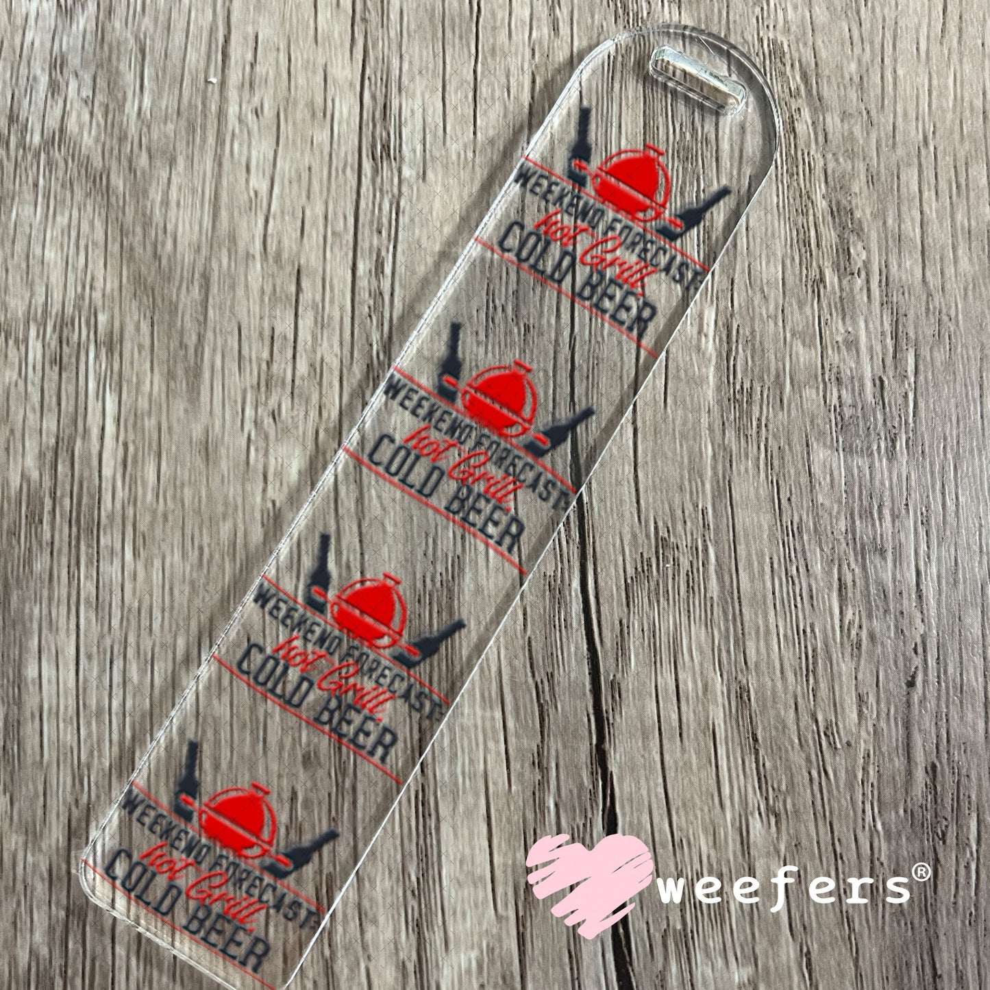 UV DTF Decal - Weekend Forecast Hot Grill Cold Beer Bookmark Weefers