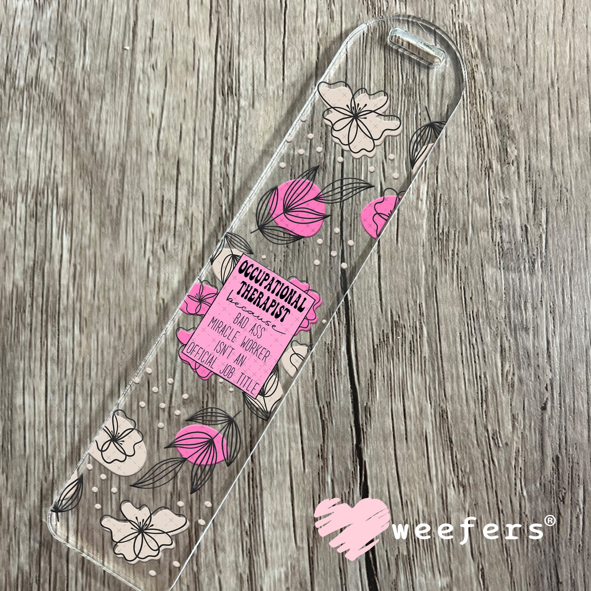 UV DTF Cup Wraps - Occupational Therapist Bad Ass - Weefers® Exclusive Bookmark Weefers