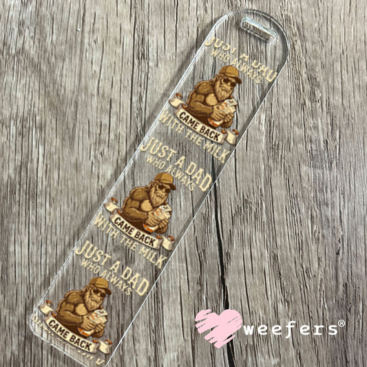 UV DTF Decal - Just A Dad Who Always Came Back With The Milk Cream Bookmark Weefers