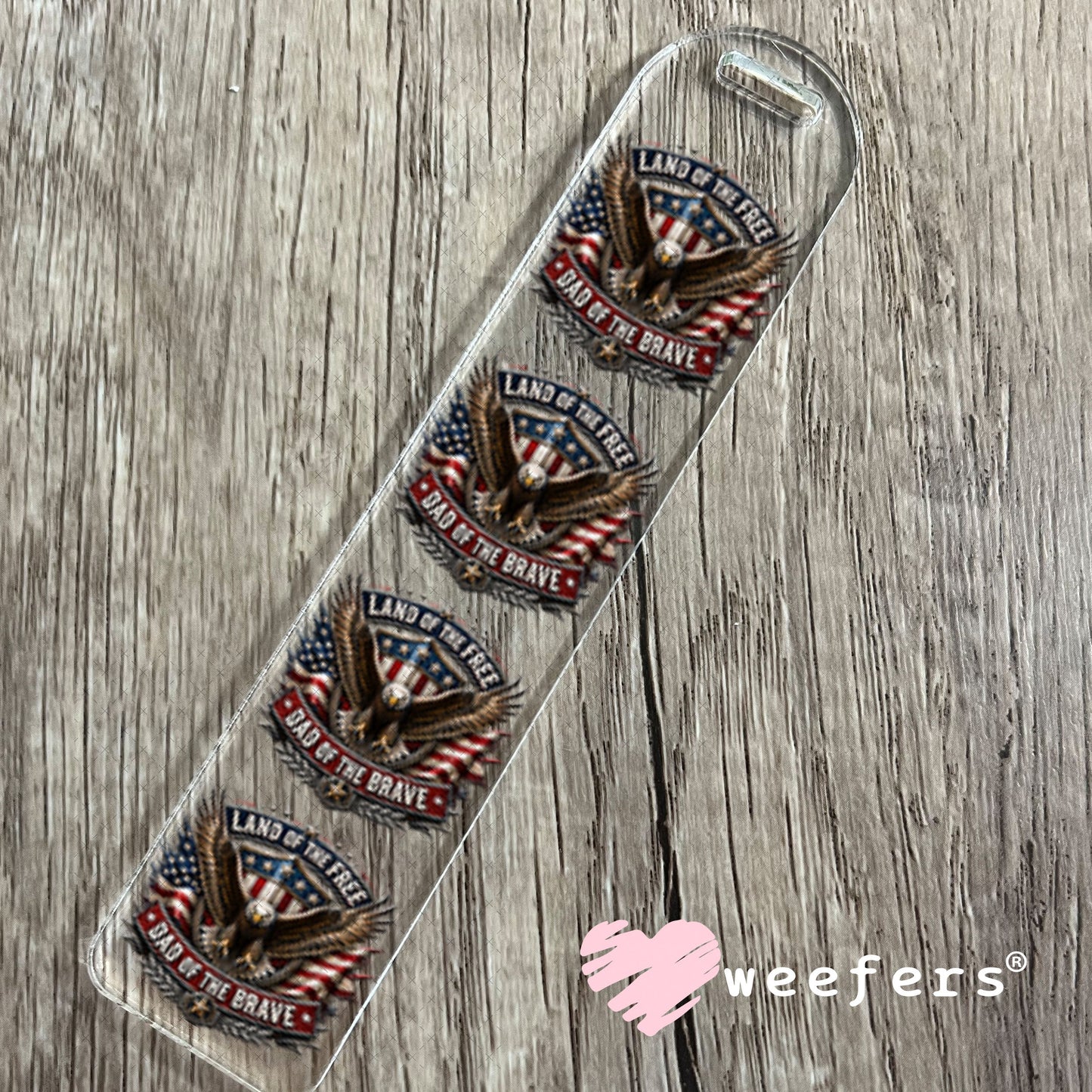 UV DTF Decal - Land of the Free Dad of the Brave Bookmark Weefers