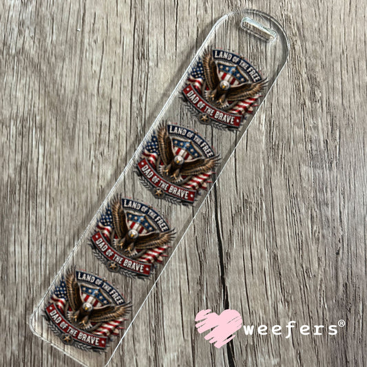 UV DTF Decal - Land of the Free Dad of the Brave Bookmark Weefers