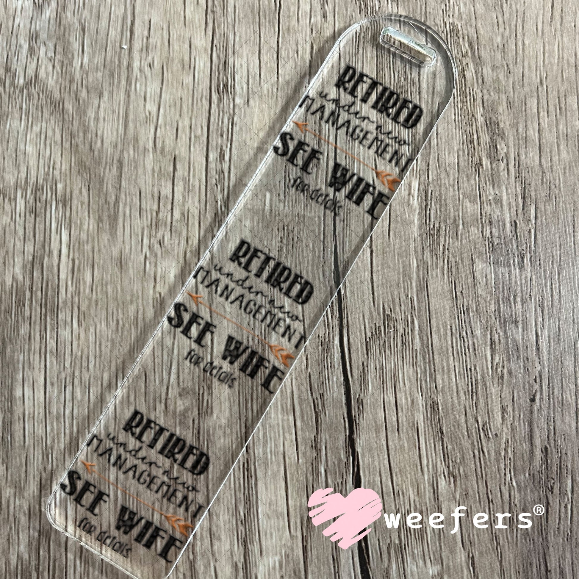 UV DTF Decal - Retired Under New Managment See Wife for Details - Weefers® Exclusive Bookmark Weefers