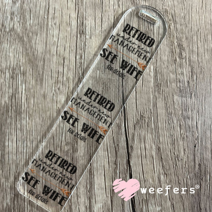 UV DTF Decal - Retired Under New Managment See Wife for Details - Weefers® Exclusive Bookmark Weefers