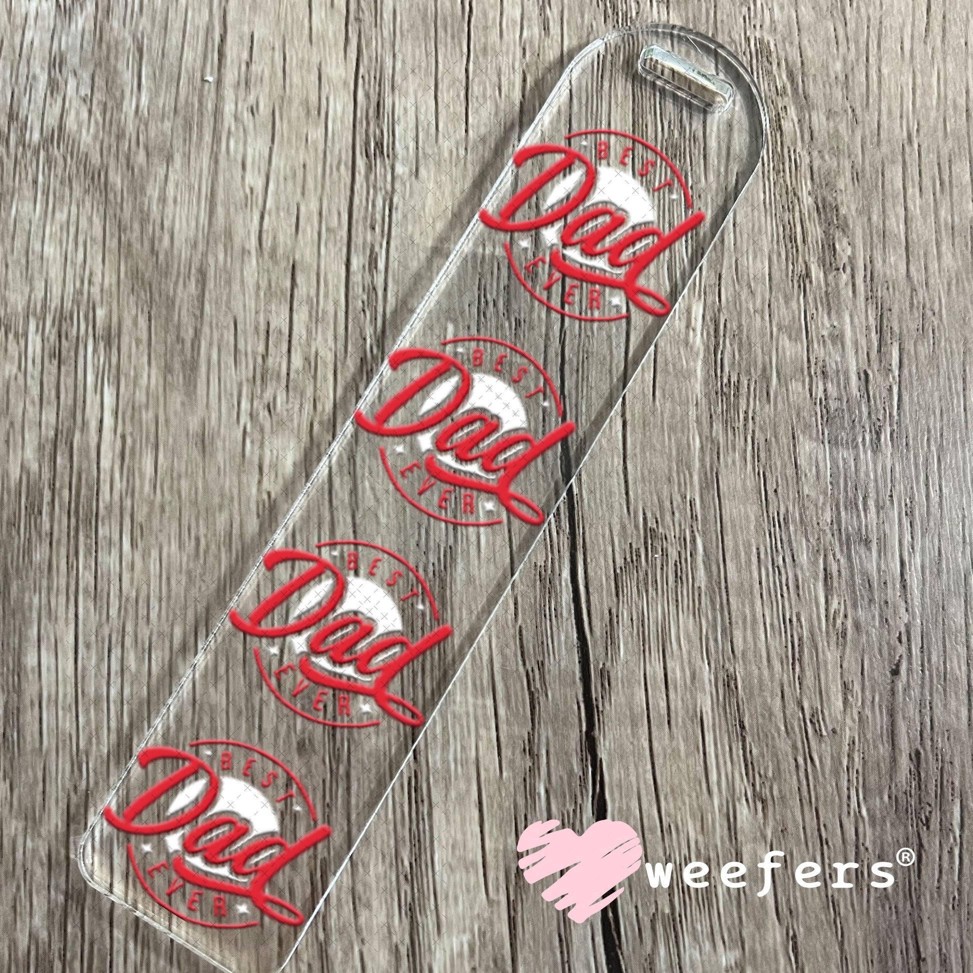 UV DTF Decal - Best Dad Ever Bookmark Weefers