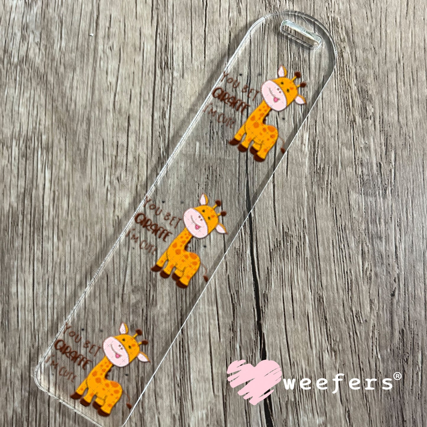UV DTF Decal - You Bet Giraffe I'm Cute Bookmark Weefers