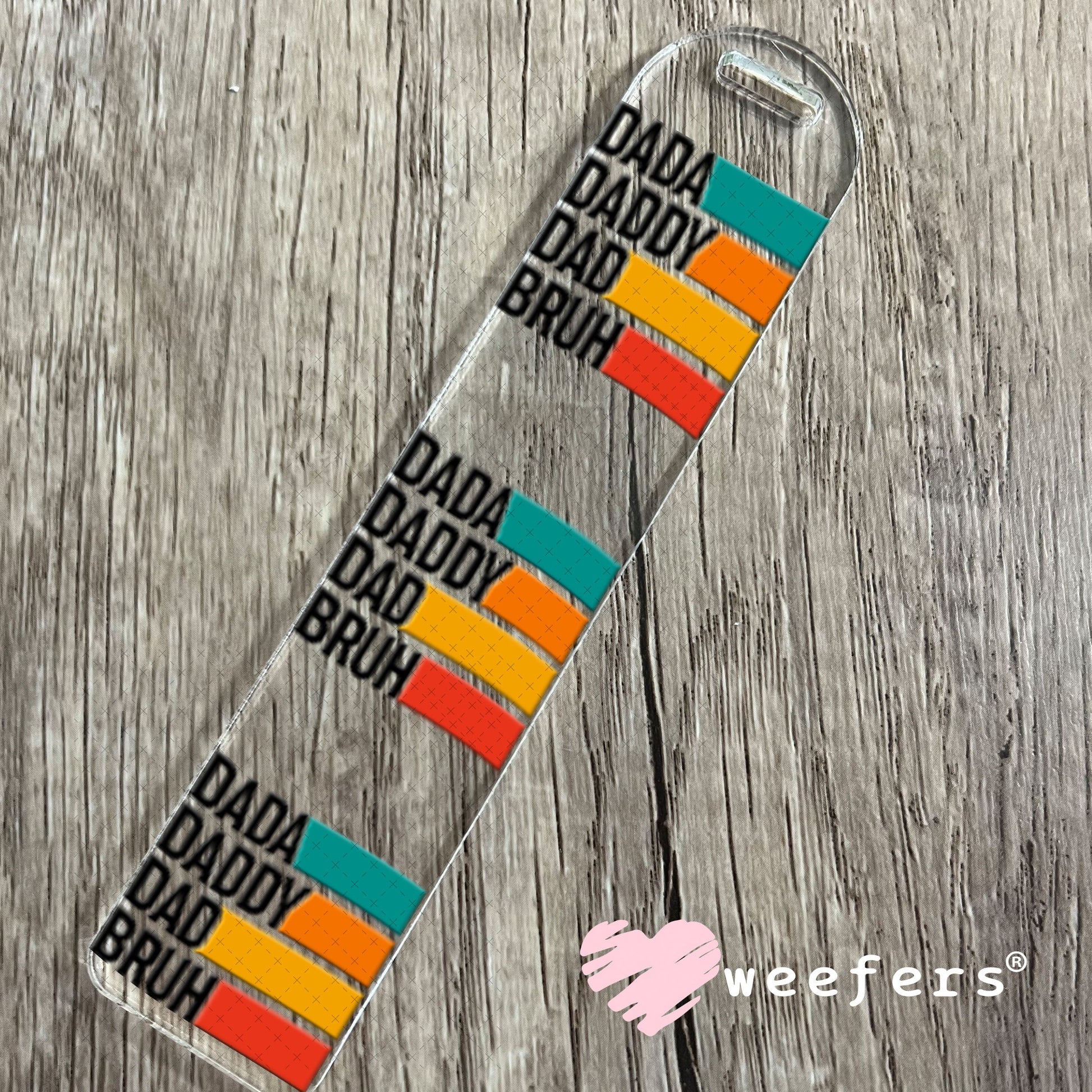 UV DTF Decal - Dada Daddy Dad Bruh Bookmark Weefers