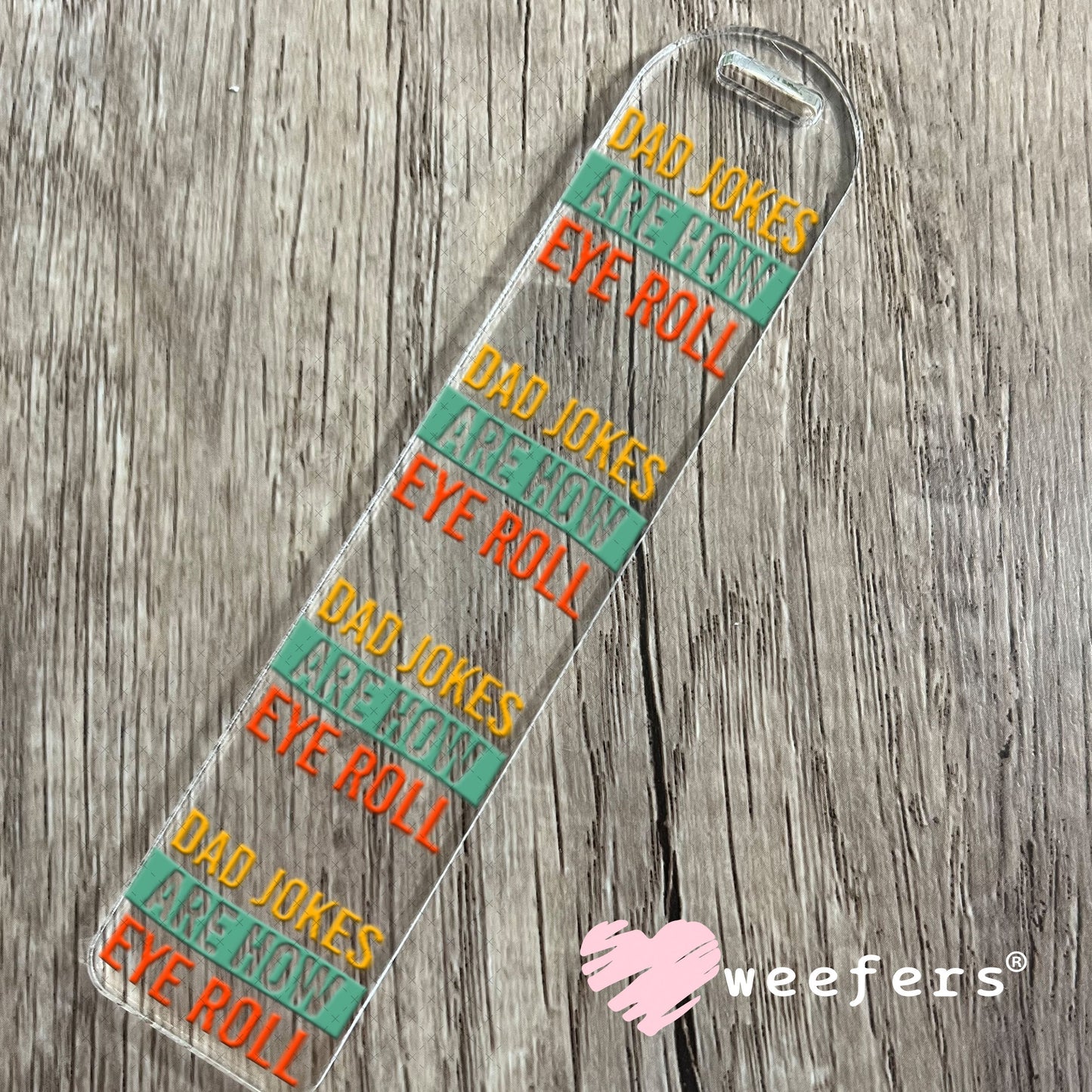 UV DTF Decal - Dad Jokes are How Eye Roll Bookmark Weefers