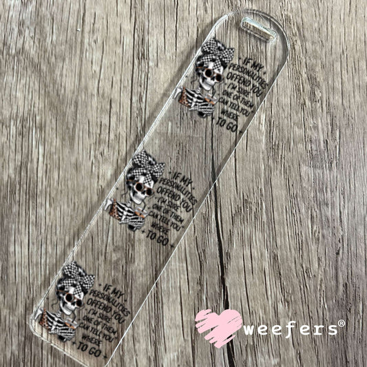 UV DTF Decal - If My Personalities Offend You Bookmark Weefers