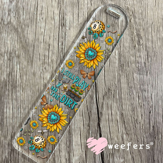 UV DTF Cup Wraps - I Still Play in the Dirt Gardening - Weefers® Exclusive Bookmark Weefers