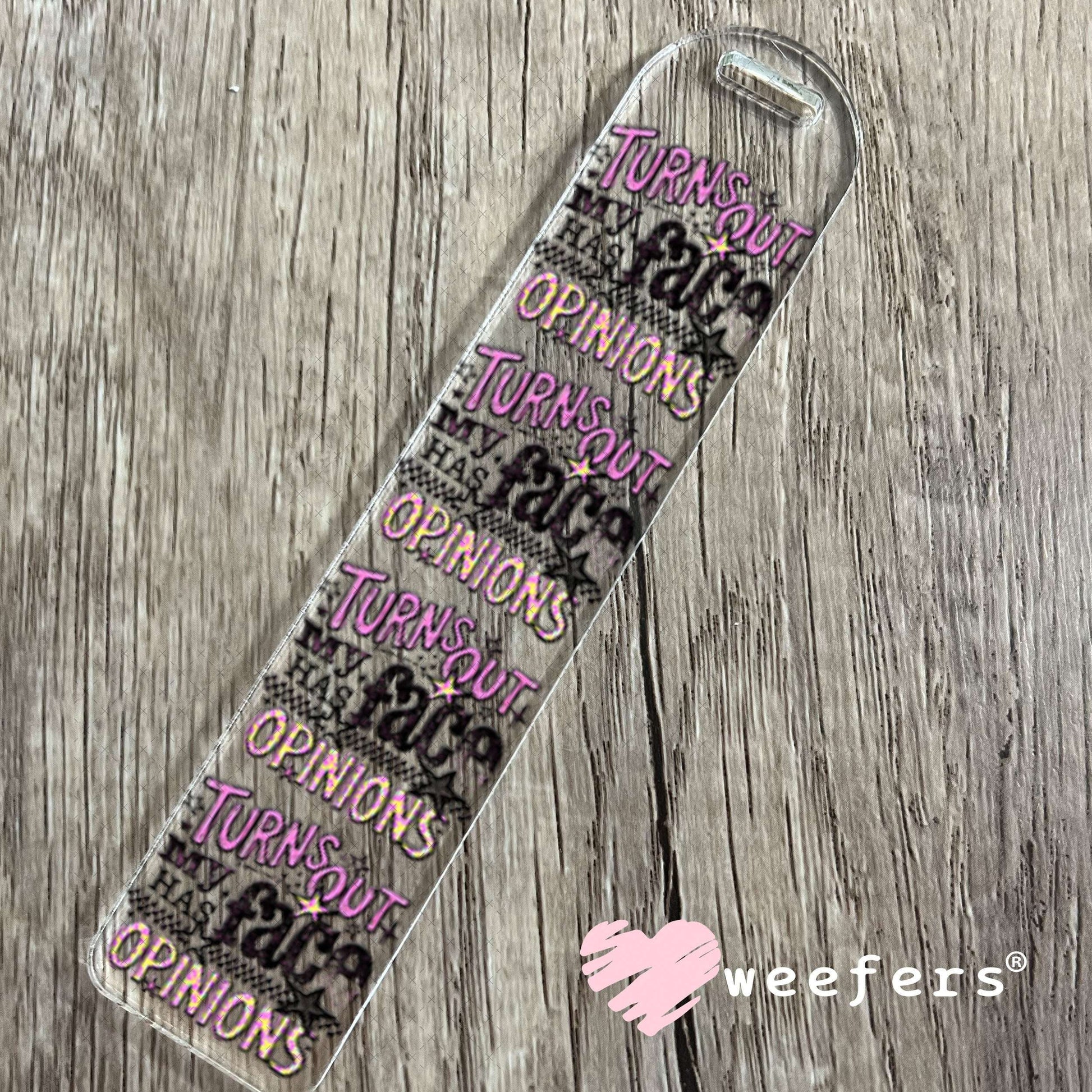 UV DTF Decal - Turns Out My Face Has Opinions Bookmark Weefers