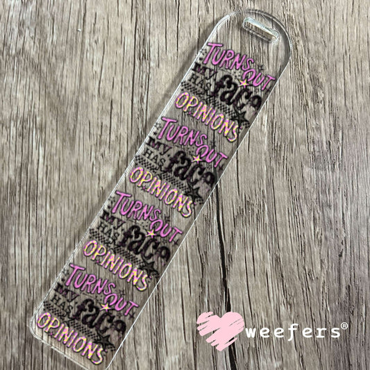 UV DTF Decal - Turns Out My Face Has Opinions Bookmark Weefers