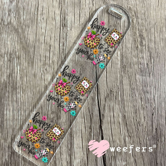 UV DTF Decal - Happy to See Your Face Teacher Bookmark Weefers