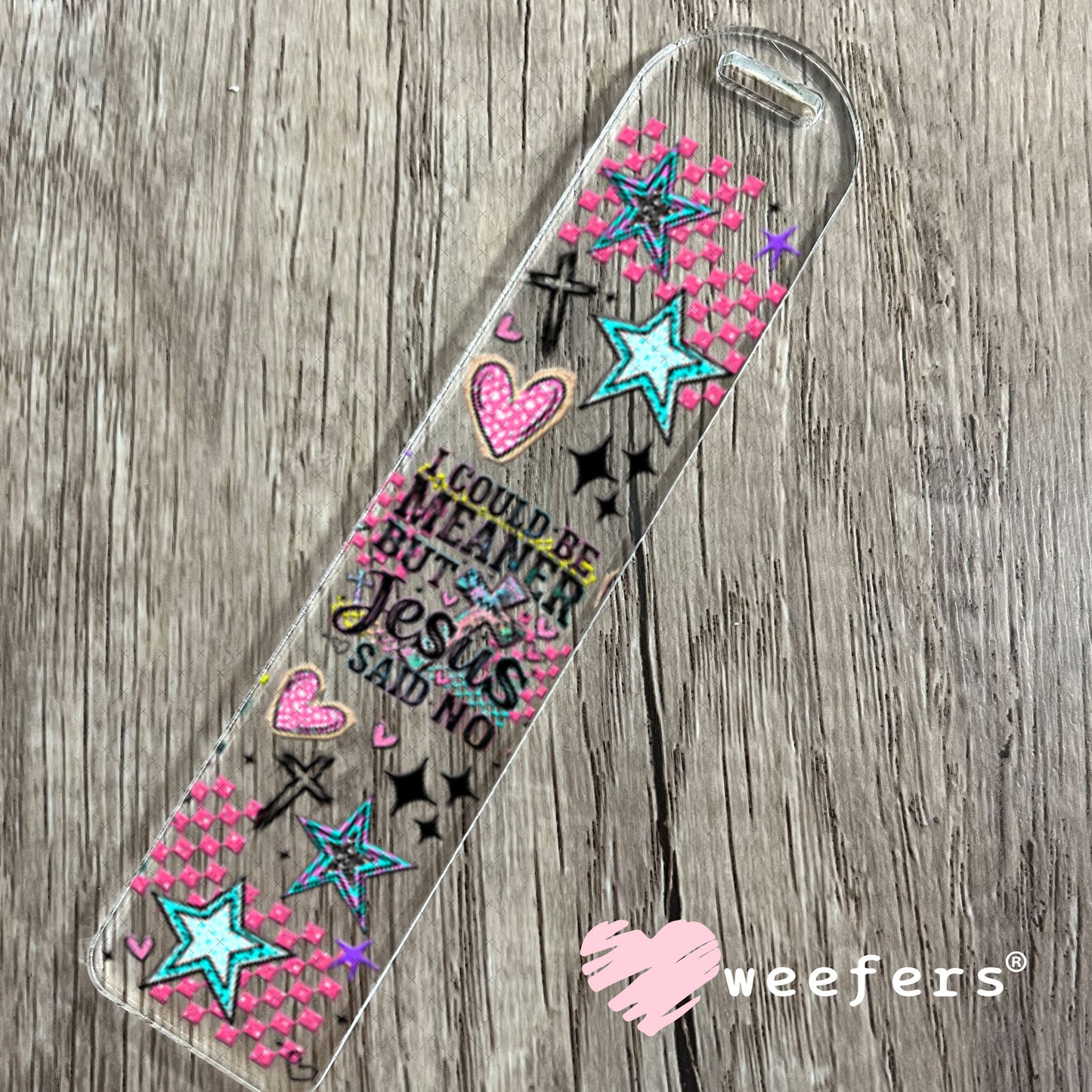 UV DTF Cup Wraps - I Could Be Meaner but Jesus Said Not - Weefers® Exclusive Bookmark Weefers