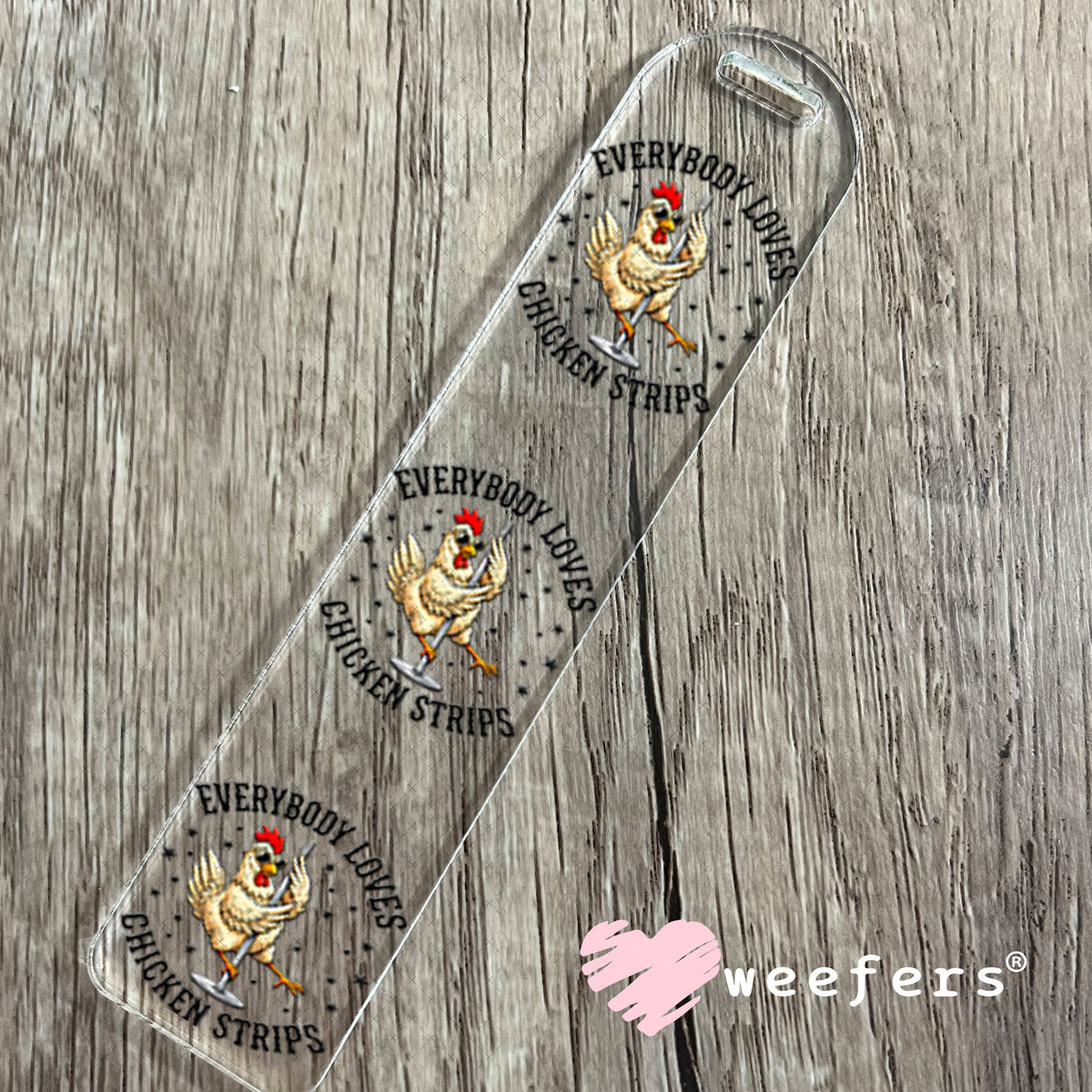 UV DTF Decal - Everybody Loves Chicken Strips Bookmark Weefers