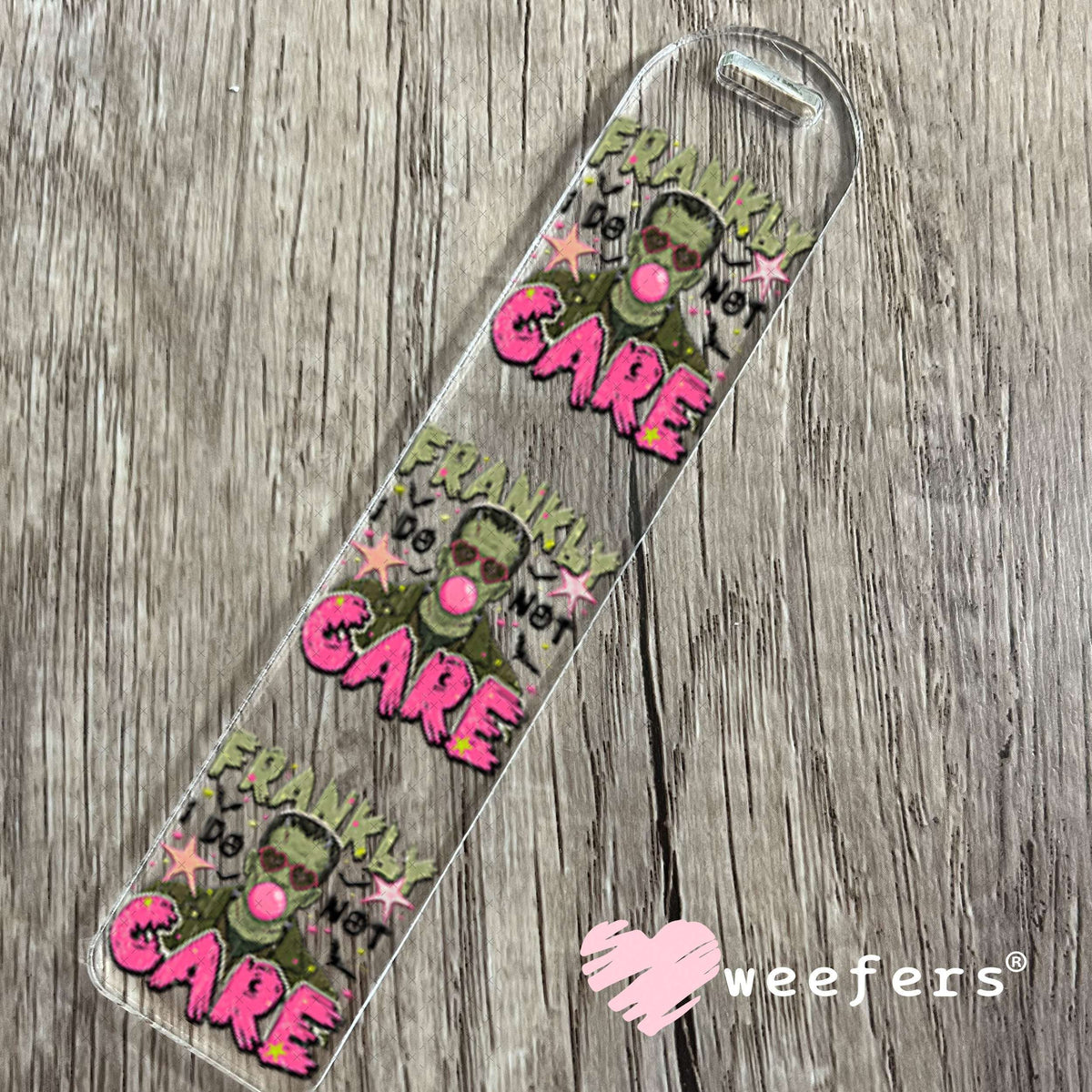UV DTF Decal - Frankly I Do Not Care Bookmark Weefers