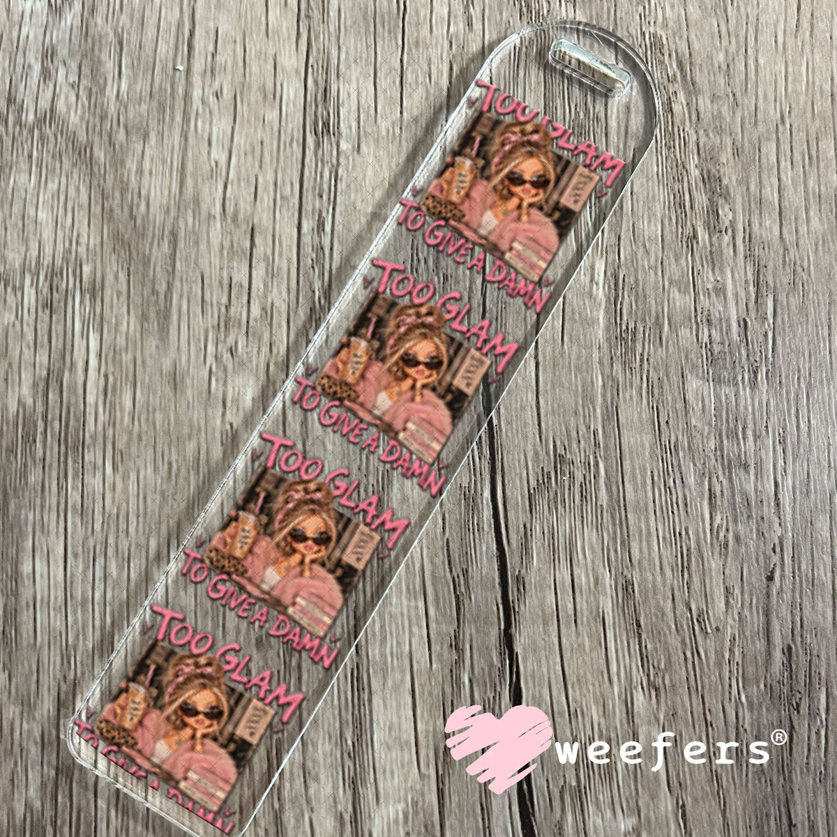 UV DTF Decal - Too Glam to Give a Damn Bookmark Weefers