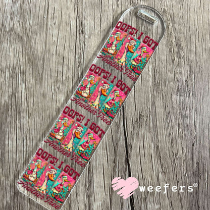 UV DTF Decal - Opps I got Another Tree Bookmark Weefers