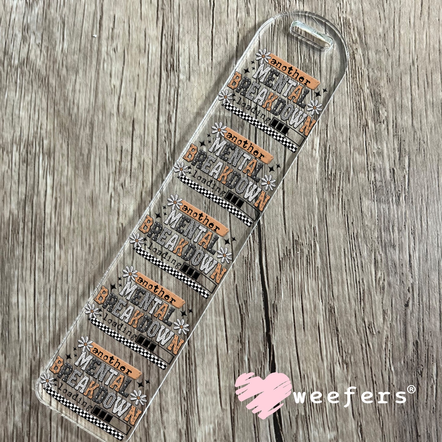 Another Mental Breakdown Loading UV DTF Decal Bookmark Weefers