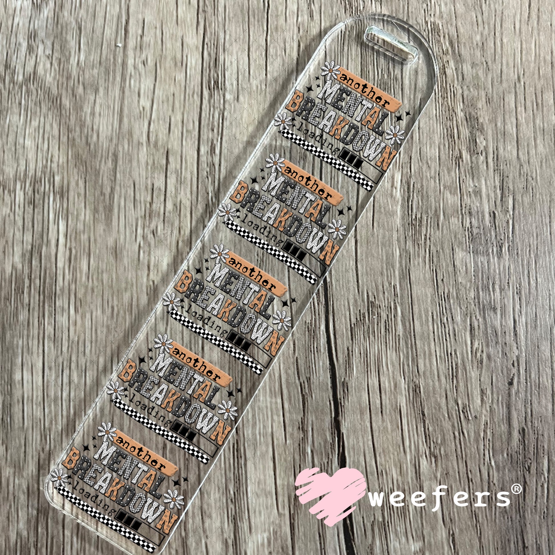 Another Mental Breakdown Loading UV DTF Decal Bookmark Weefers