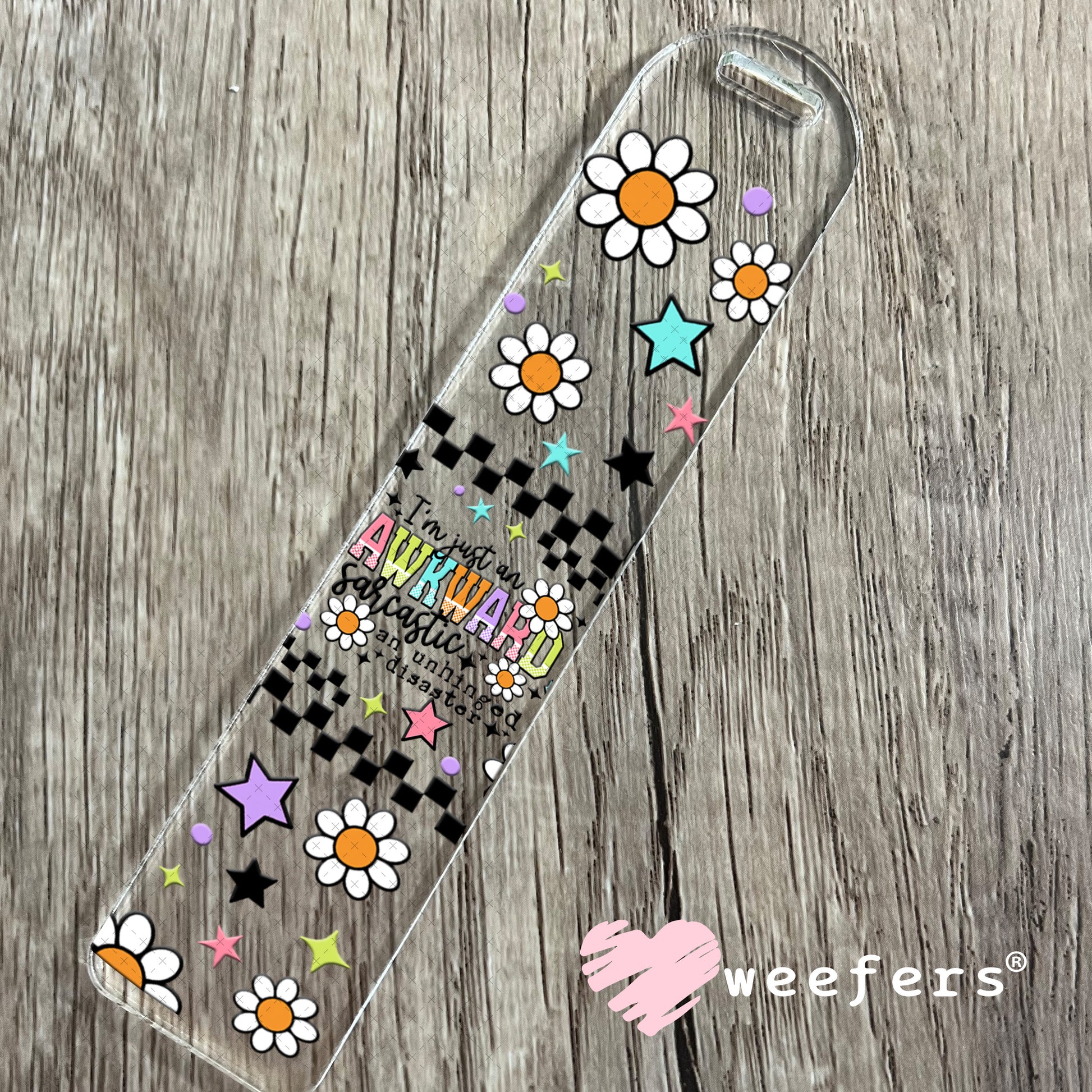 I'm Just an Awkward Sarcastic An Unhinged Disaster UV DTF Cup Wrap Bookmark Weefers