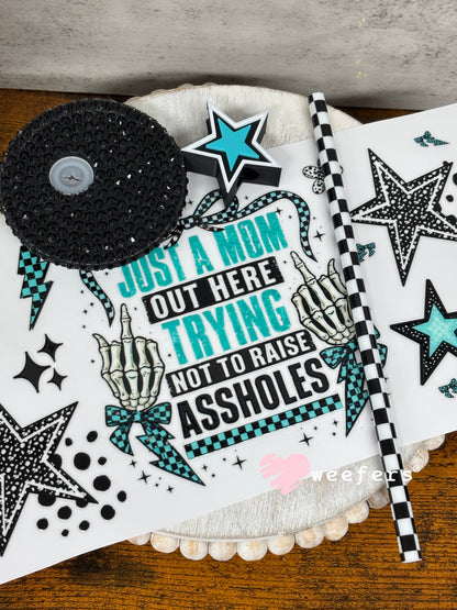 UV DTF Cup Wraps - Just a Mom Trying not to raise aholes - Weefers® Exclusive