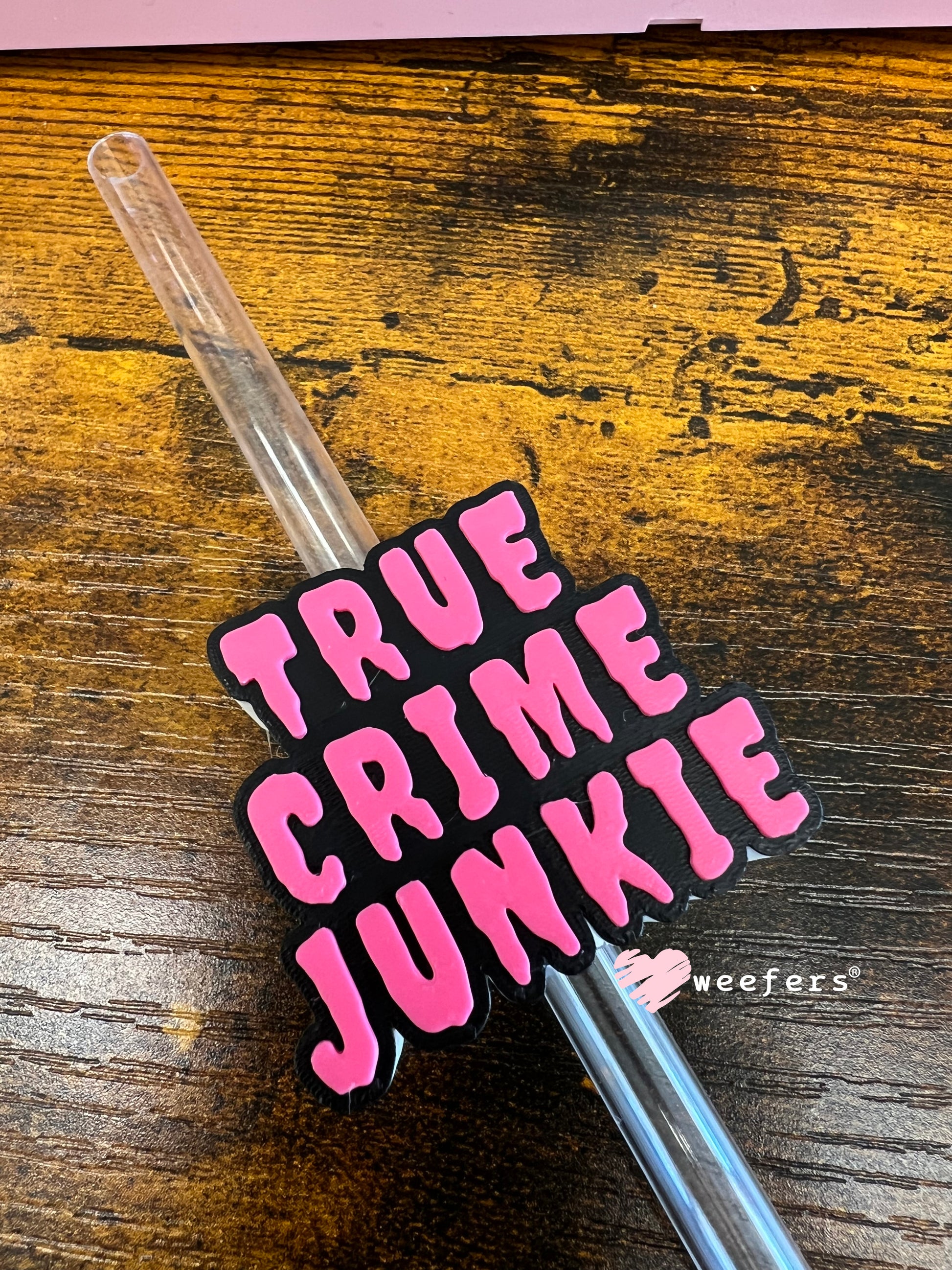 Pink True Crime Junkie Straw Topper Buddy Weefers