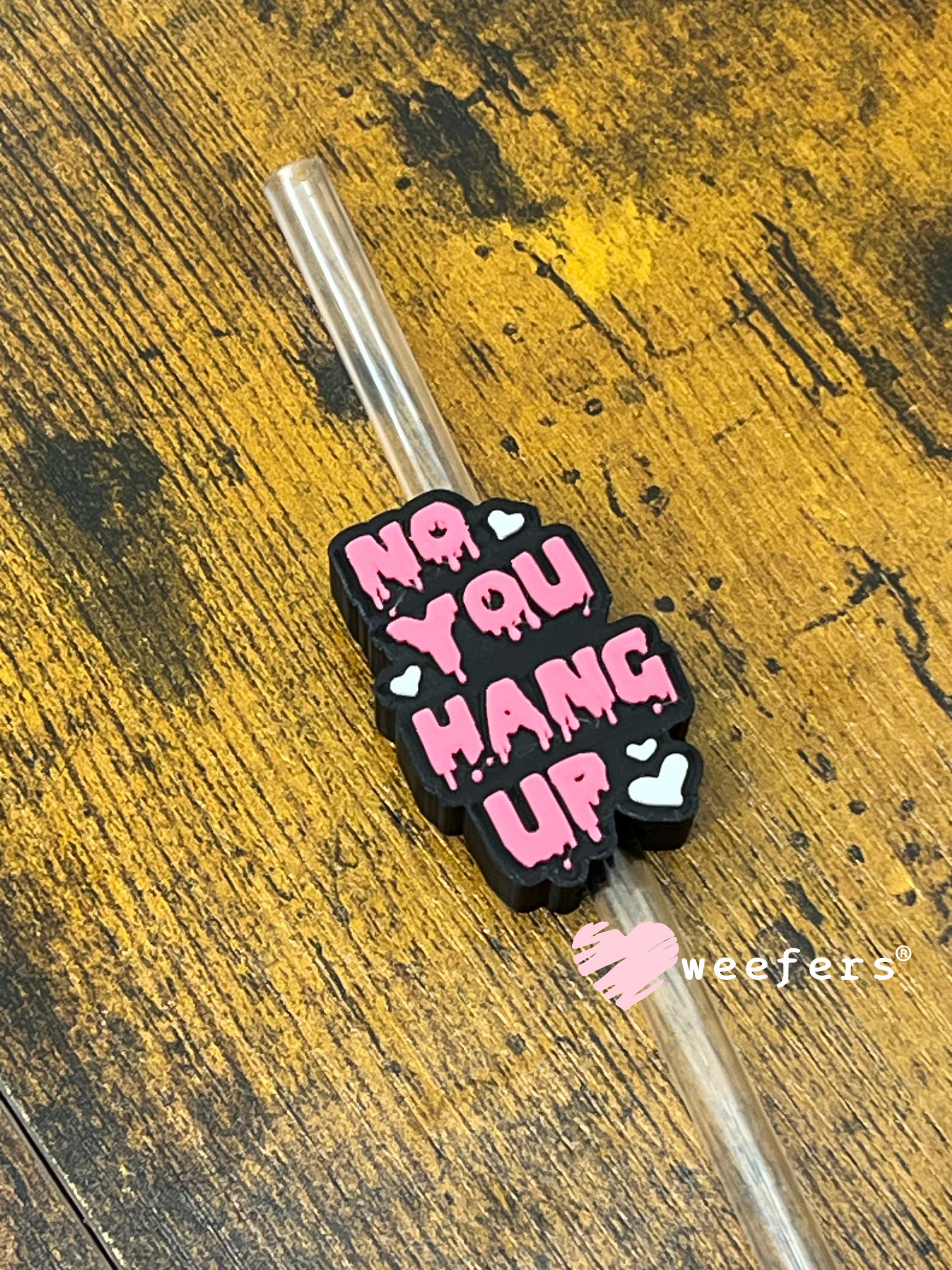 Black and Pink No You Hang Up Straw Topper Buddy Weefers
