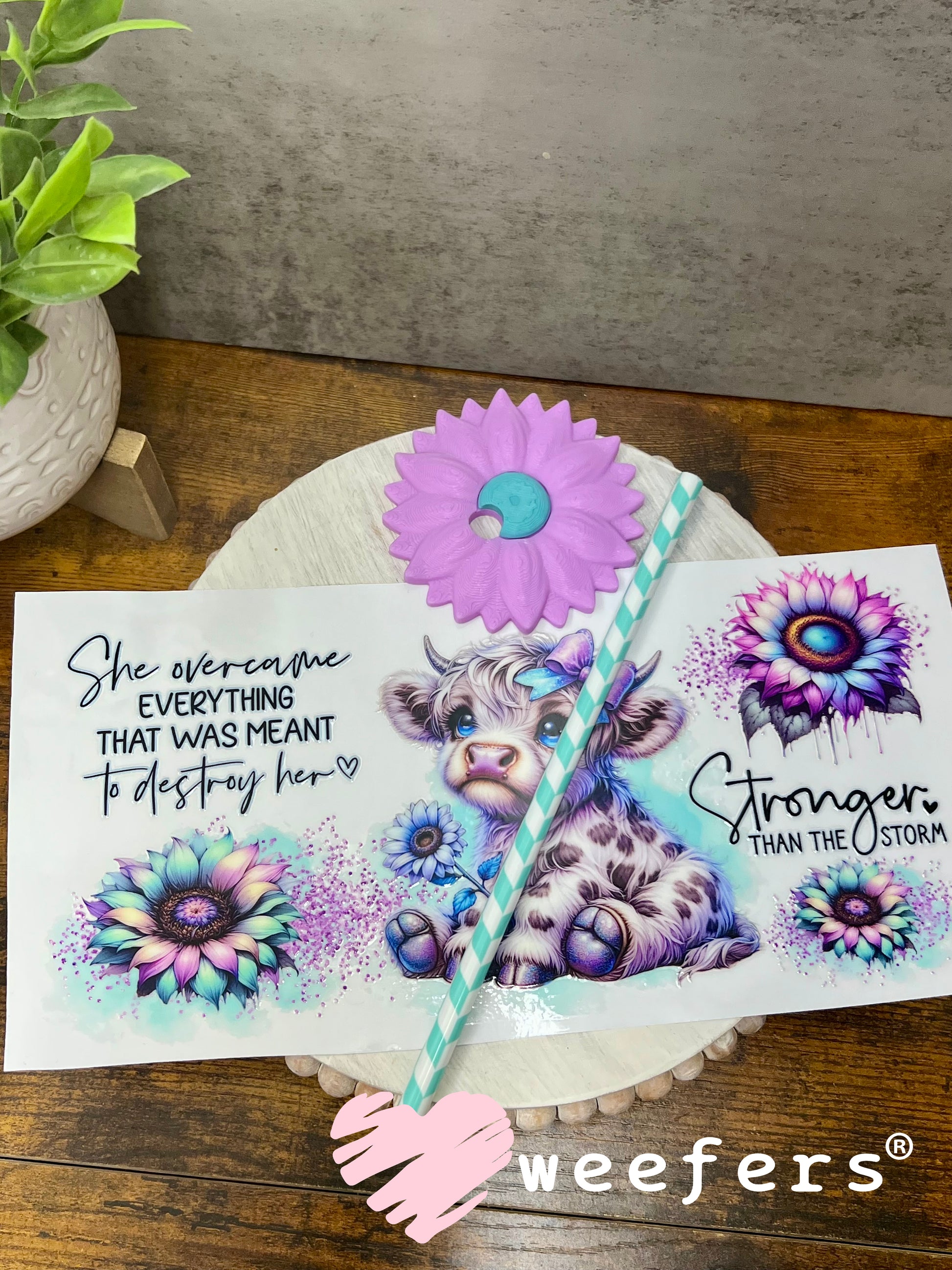 UV DTF Cup Wrap – She Overcame Everything that Was Meant to Destroy Her Weefers