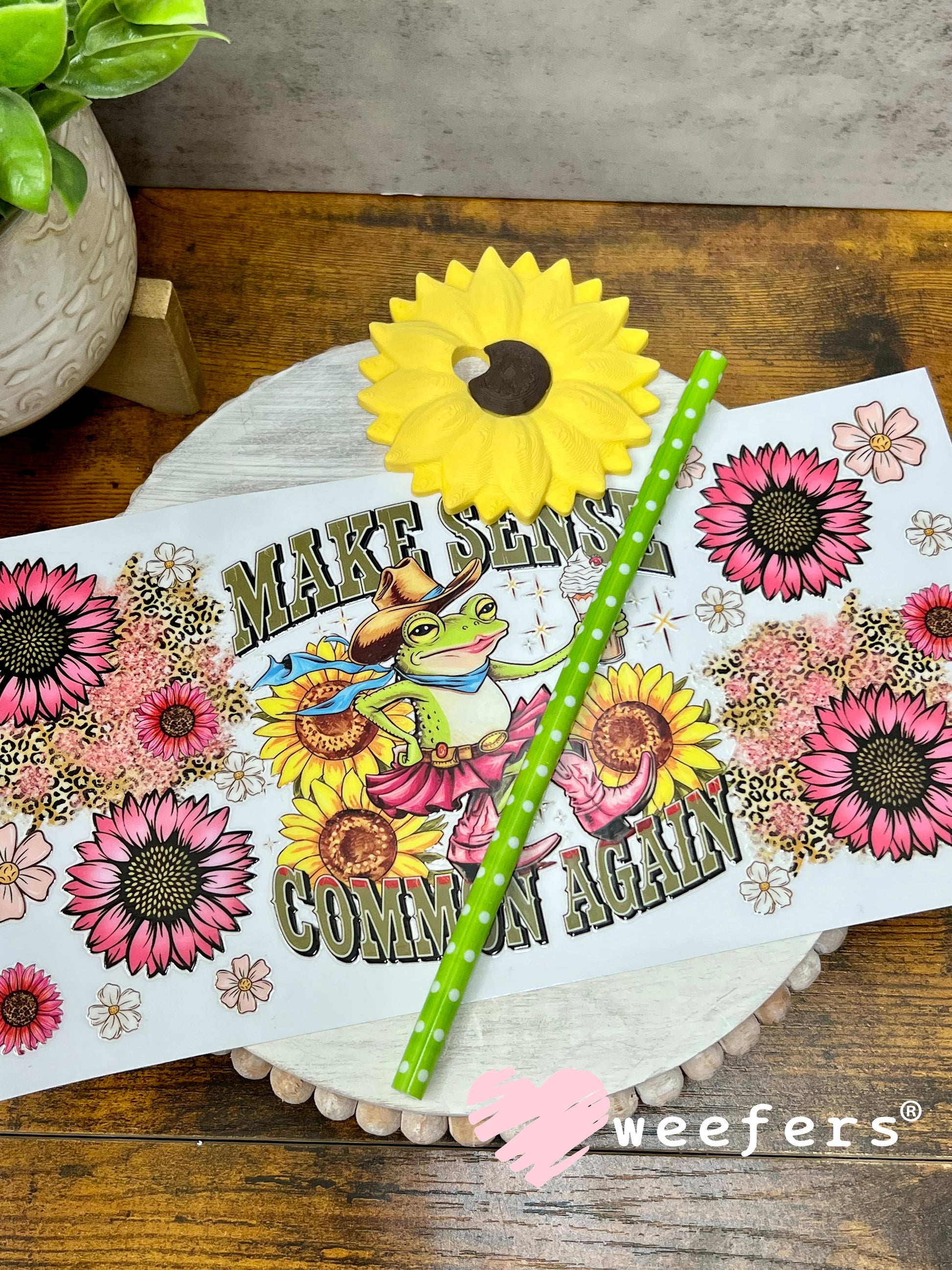 UV DTF Cup Wrap – Make Sense Common Again - Weefers Exclusive Weefers