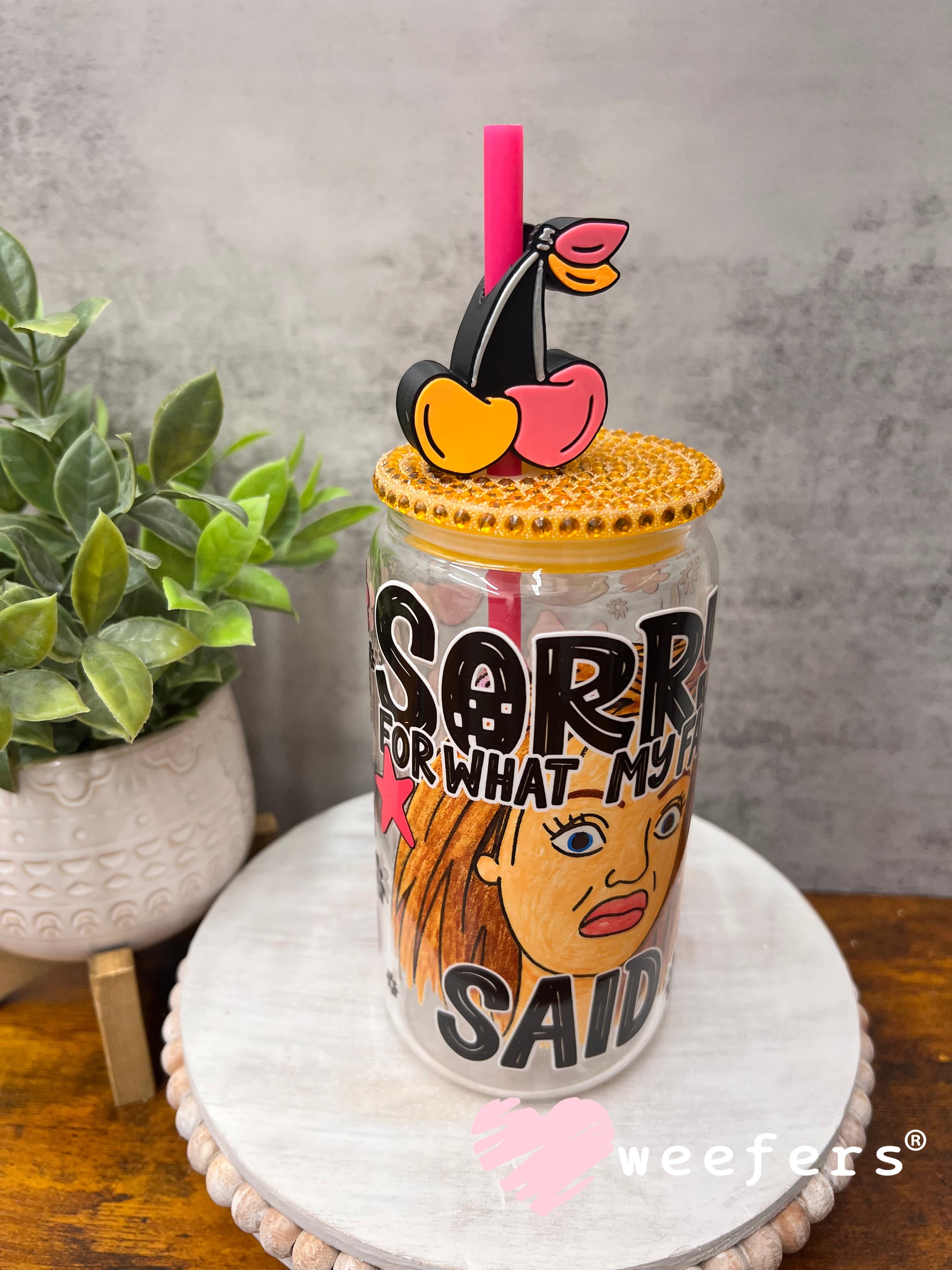 UV DTF Cup Wrap – Sorry for What My Face Said - Weefers Exclusive Weefers