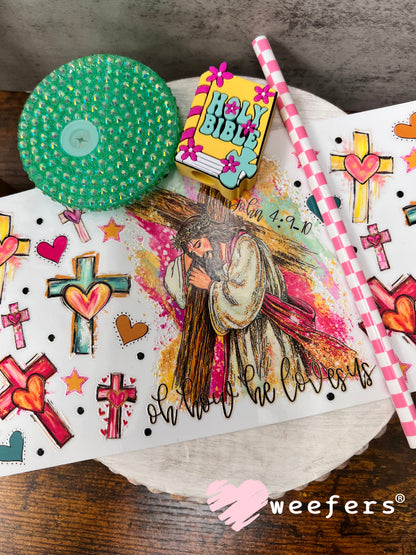 UV DTF Cup Wrap – Oh how He Loves Us - Weefers Exclusive Weefers