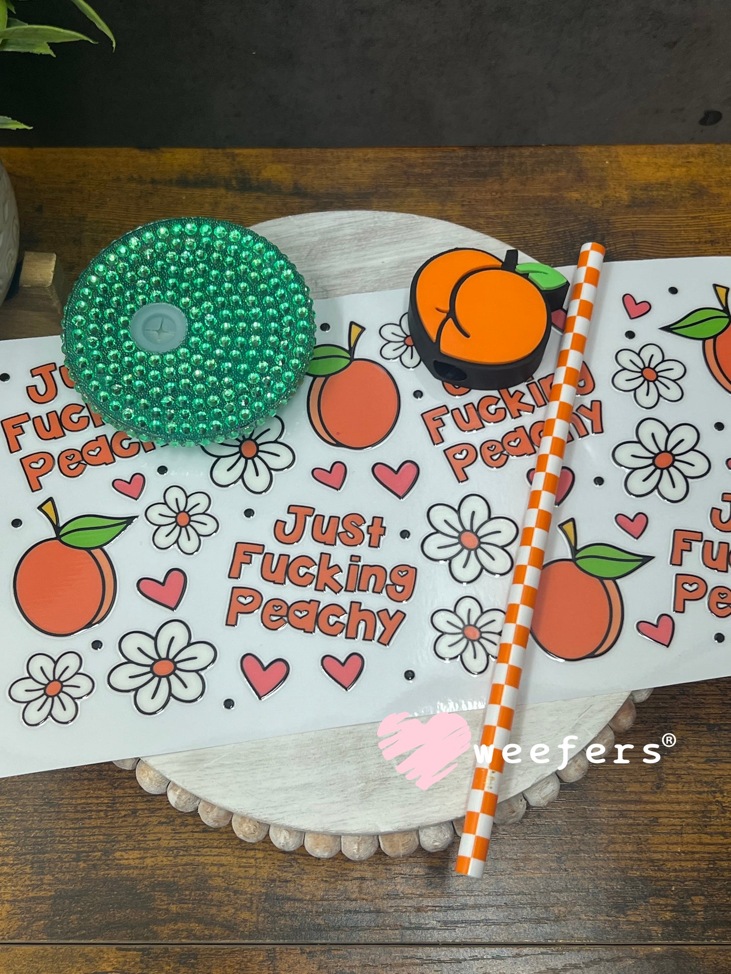 UV DTF Cup Wrap – Just F'in Peachy Weefers