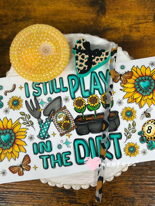 I Still Play in the Dirt - 16oz Generic Glass Can Cups UV DTF Kit Weefers
