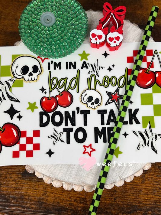 I'm in a bad mood - 16oz Generic Glass Can Cups UV DTF Kit Weefers