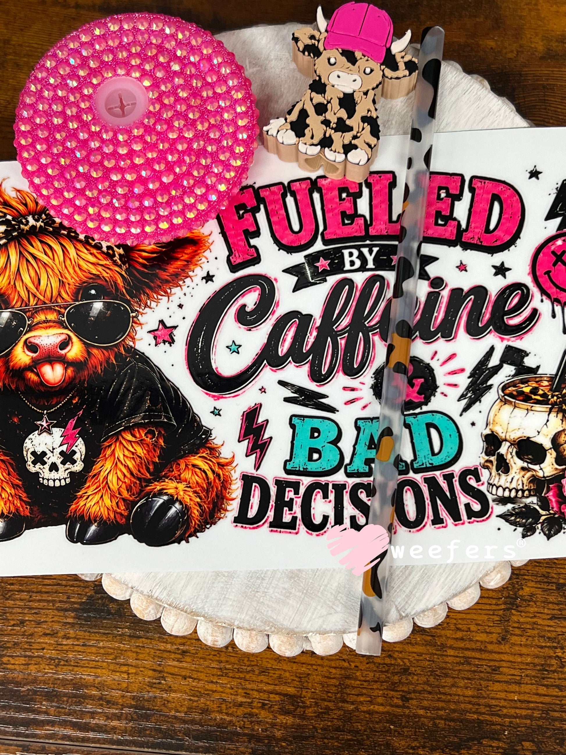 UV DTF Cup Wraps - Fueld by Caffeine and Bad Decisions Weefers