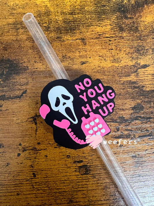 No You Hang Up Ver 3 - Straw Topper Buddy (Fits both 8mm and 10mm straws)