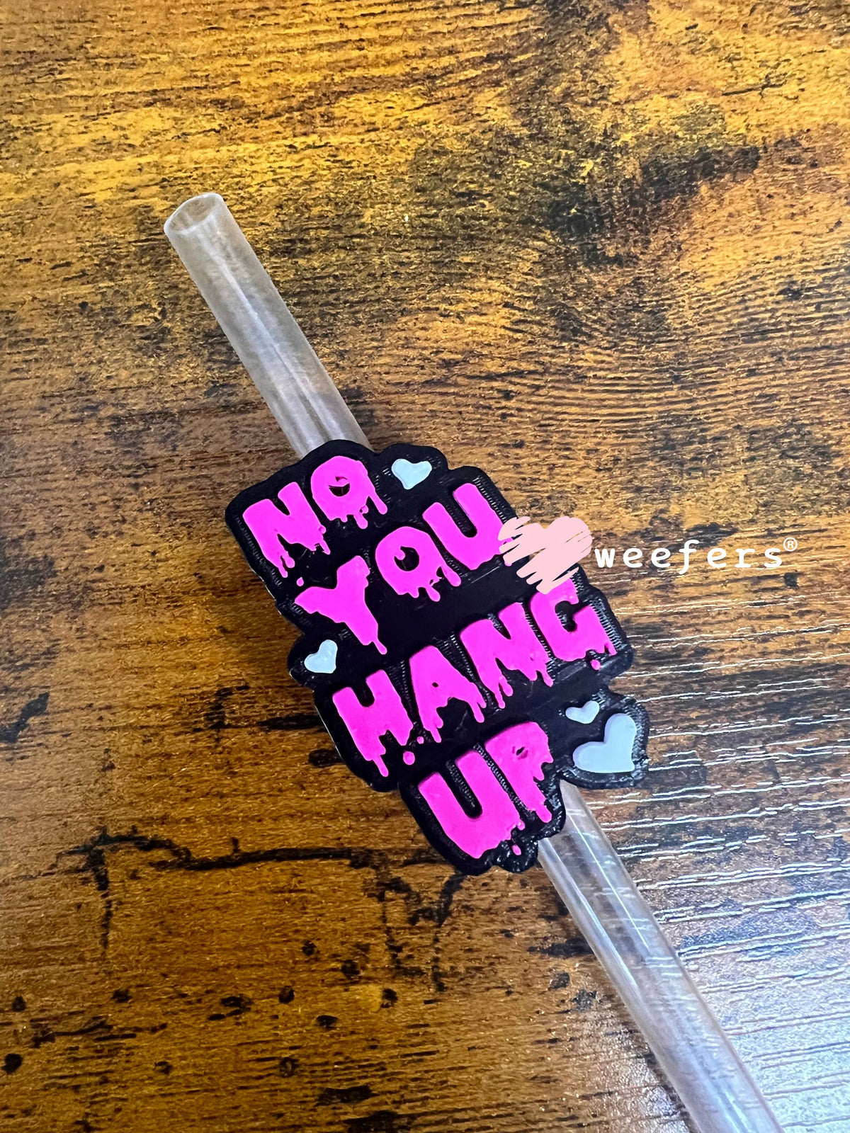 Black and Pink No You Hang Up Straw Topper Buddy Weefers