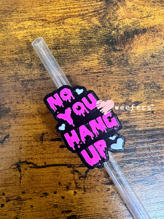 Black and Pink No You Hang Up Straw Topper Buddy Weefers
