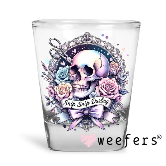 Snip Snip Darling Hair Stylist UV DTF Decal Shot Glass Heavy Base Weefers