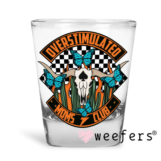 Overstimulated Moms Club Orange Western Blue UV DTF Decal Shot Glass Heavy Base Weefers